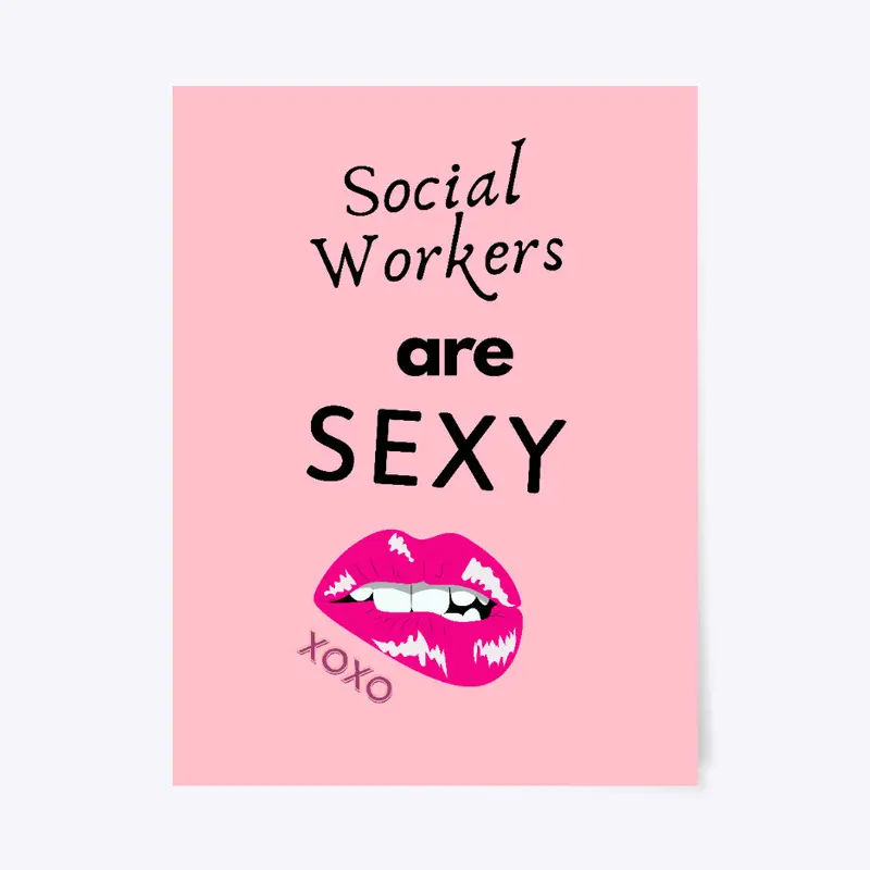 Social Workers are SEXY