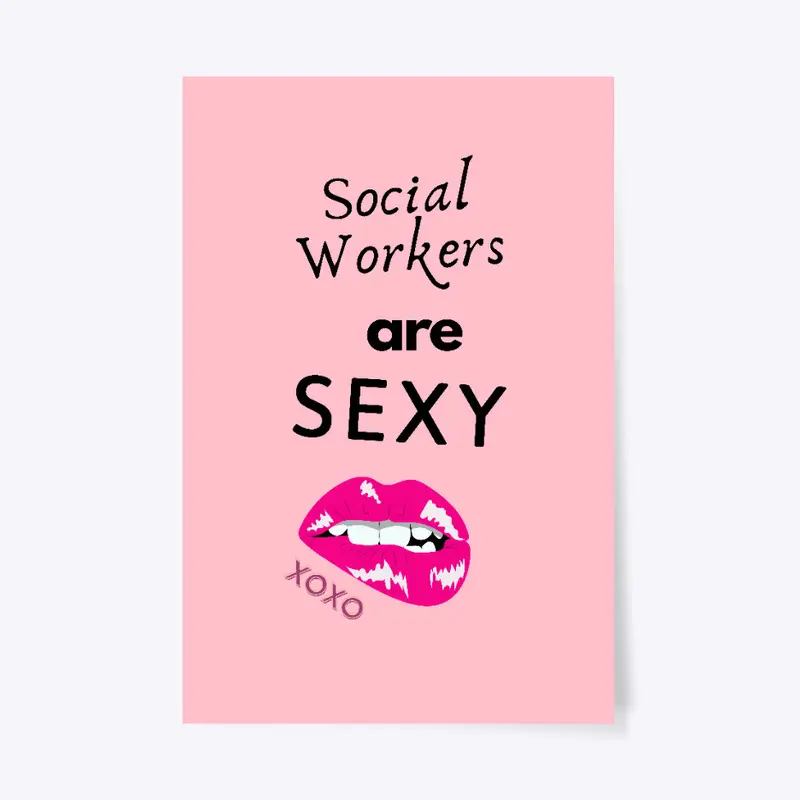 Social Workers are SEXY